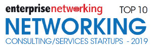 Top 10 Networking Consulting/Services Startups – 2019